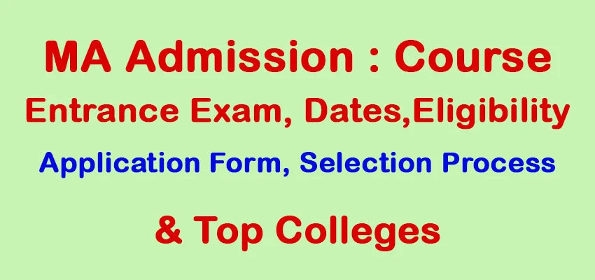 MA Admission 2025: Course , Fees, Entrance Exam, Dates, Eligibility, Application, Selection